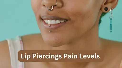 Lip Piercings Pain Levels – What You Need to Know